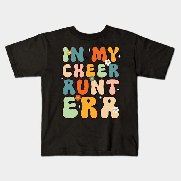 In my Cheer aunt Era Retro Kids T-Shirt by unaffectedmoor